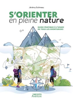 S'orienter en pleine nature - Guide pratique à l'usage de tous les aventuriers