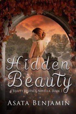 Hidden Beauty - A Beauty Regency Novella, #1