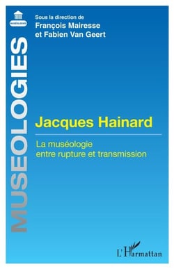 Jacques Hainard - La muséologie entre rupture et transmission