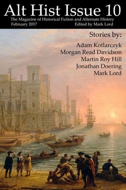 Alt Hist Issue 10: The Magazine of Historical Fiction and Alternate History - Alt Hist, #9