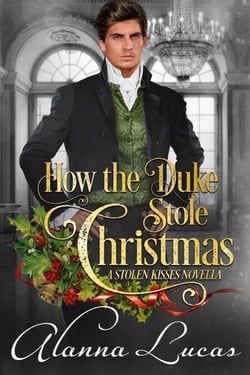 How the Duke Stole Christmas - A Stolen Kisses Novella, #2
