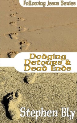 Dodging Detours &amp; Dead Ends - Following Jesus, #8
