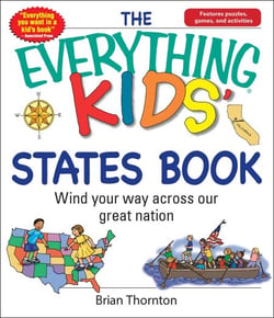 The Everything Kids' States Book - Wind Your Way Across Our Great Nation