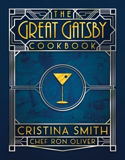 The Great Gatsby Cookbook: Five Fabulous Roaring ’20s Parties
