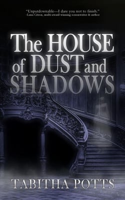 The House of Dust and Shadows: A Haunting Gothic Thriller