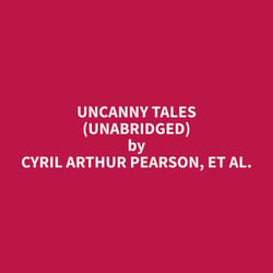 Uncanny Tales (Unabridged)