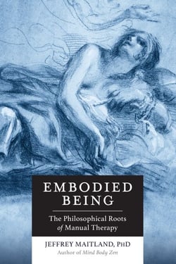 Embodied Being - The Philosophical Roots of Manual Therapy