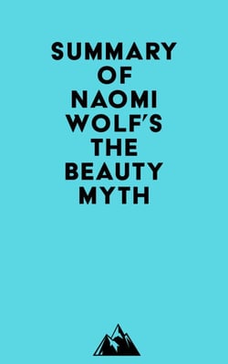 Summary of Naomi Wolf's The Beauty Myth
