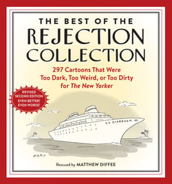 The Best of the Rejection Collection - 297 Cartoons That Were Too Dark, Too Weird, or Too Dirty for The New Yorker