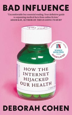 Bad Influence - How the Internet Hijacked Our Health