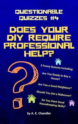 Does Your DIY Require Professional Help? 5 Funny Quizzes Including: Are You Ready to Buy a House? Are You a Good Neighbour? Should You Get a Makeover? Do You Have Good Housekeeping Skills? - Questionable Quizzes, #4