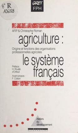 Agriculture : le système français - Origine et fonctions des organisations professionnelles en France