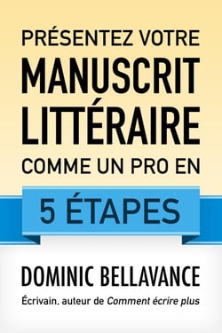 Présentez votre manuscrit littéraire comme un pro en 5 étapes - L'écrivain professionnel, #2