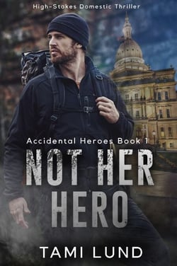 Not Her Hero - Accidental Heroes, #1