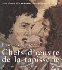 Lisses et délices : chefs-d'œuvre de la tapisserie, de Henri IV à Louis XIV - Exposition Château de Chambord, 7 septembre 1996 - 5 janvier 1997