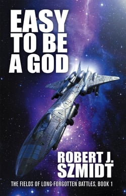 Easy to Be a God - The Fields of Long-Forgotten Battles, #1