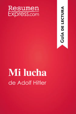 Mi lucha de Adolf Hitler (Guía de lectura) - Resumen y análisis completo