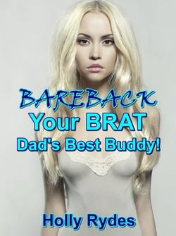 Bareback Your Brat, Dad’s Best Buddy! - Babysitter Brats and Older Men, #1