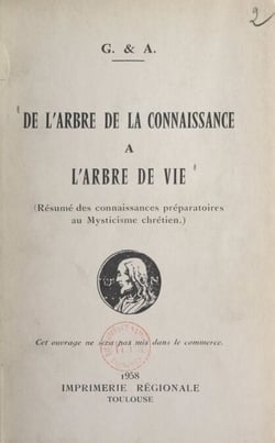 De l'arbre de la connaissance à l'arbre de vie - Résumé des connaissances préparatoires au mysticisme chrétien