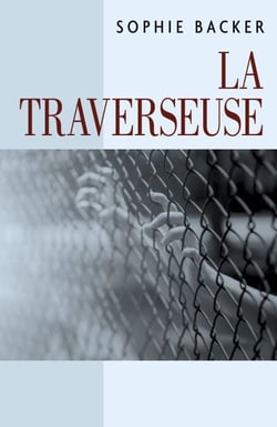La Traverseuse - J'aimerais être là-bas, un jour, de l'autre côté