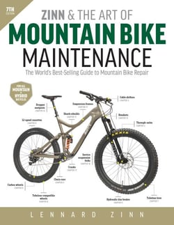 Zinn and the Art of Mountain Bike Maintenance, 7th Edition - The World's Best-Selling Guide to Mountain Bike Repair