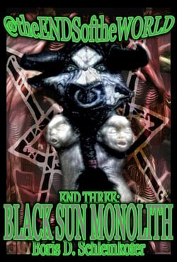 End Three: Black Sun Monolith - @TheEndsOfTheWorld, #3