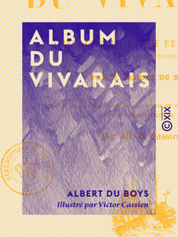 Album du Vivarais - Itinéraire historique et descriptif de cette ancienne province