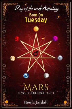 Born on Tuesday: Mars is your Ruling Planet