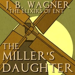 The Miller's Daughter - The Elixirs of Ent, #1