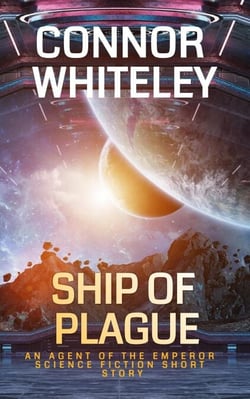 Ship of Plague: An Agent of The Emperor Science Fiction Short Story - Agents of The Emperor Science Fiction Stories, #4