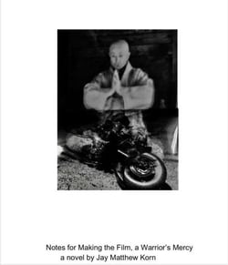 Notes for Making the Film, a Warrior's Mercy
