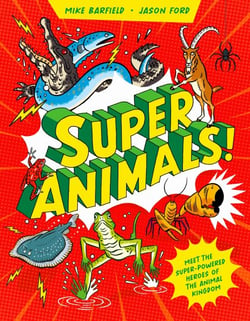 Super Animals! - Meet the superpowered heroes of the animal kingdom​