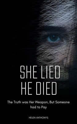 She Lied, He Died; The Truth Was Her Weapon, But Someone Had To Pay