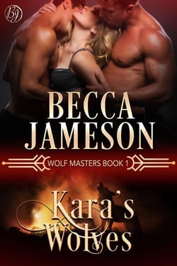 Kara's Wolves - Wolf Masters, #1