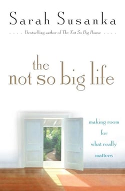 The Not So Big Life - Making Room for What Really Matters