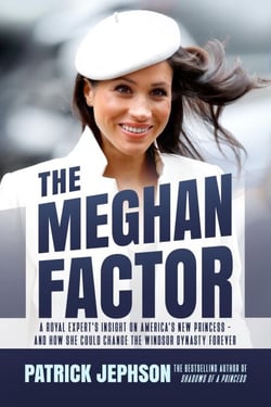 The Meghan Factor: A Royal Expert’s Insight on America's New Princess—and How She Could Change the Windsor Dynasty Forever