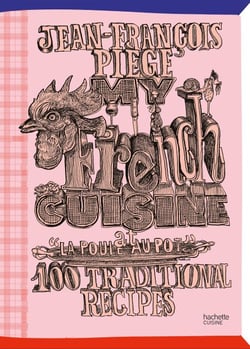 My French Cuisine at "La Poule au pot" - 100 traditional recipes