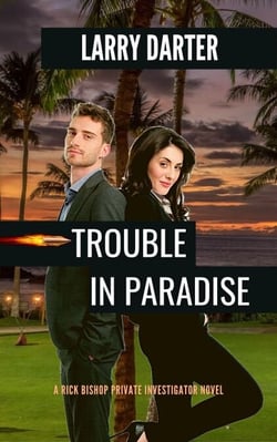 Trouble in Paradise - Rick Bishop Novels, #3