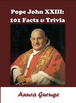 Pope John XXIII: 101 Facts &amp; Trivia