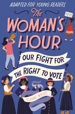 The Woman's Hour (Adapted for Young Readers) - Our Fight for the Right to Vote
