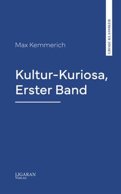Kultur-Kuriosa, Erster Band