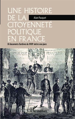 Une histoire de la citoyenneté politique en France - 30 documents d'archives du XVIIIe siècle à nos jours
