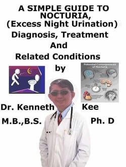 A  Simple  Guide  To  Nocturia, (Excessive Night Urination)  Diagnosis, Treatment  And  Related Conditions