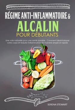 RÉGIME ANTI-INFLAMMATOIRE &amp; ALCALIN