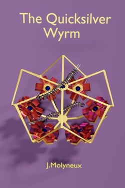 The Quicksilver Wyrm - Blank Magic, #3
