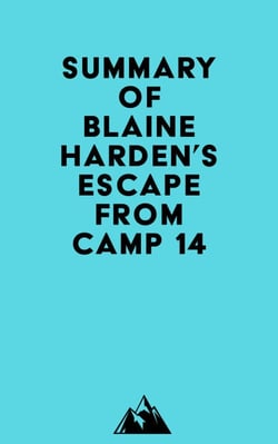 Summary of Blaine Harden's Escape from Camp 14