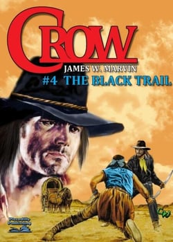 Crow 4: The Black Trail - A Crow Western, #4