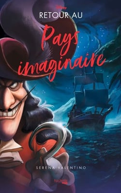 Villains - Retour au Pays imaginaire - Dans l'univers de Peter Pan