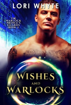 Wishes and Warlocks - The Warlock Prince's Guards, #2