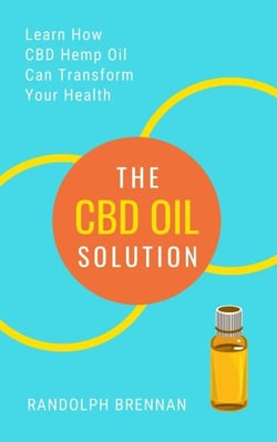 The CBD Oil Solution: Learn How CBD Hemp Oil Might Just Be The Answer For Pain Relief, Anxiety, Diabetes and Other Health Issues!